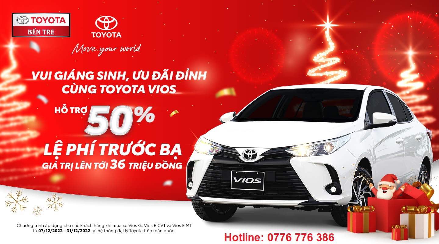 “Vui giáng sinh, ưu đãi đỉnh cùng Toyota Vios” từ TOYOTA BẾN TRE cho khách hàng mua xe tháng 12/2022